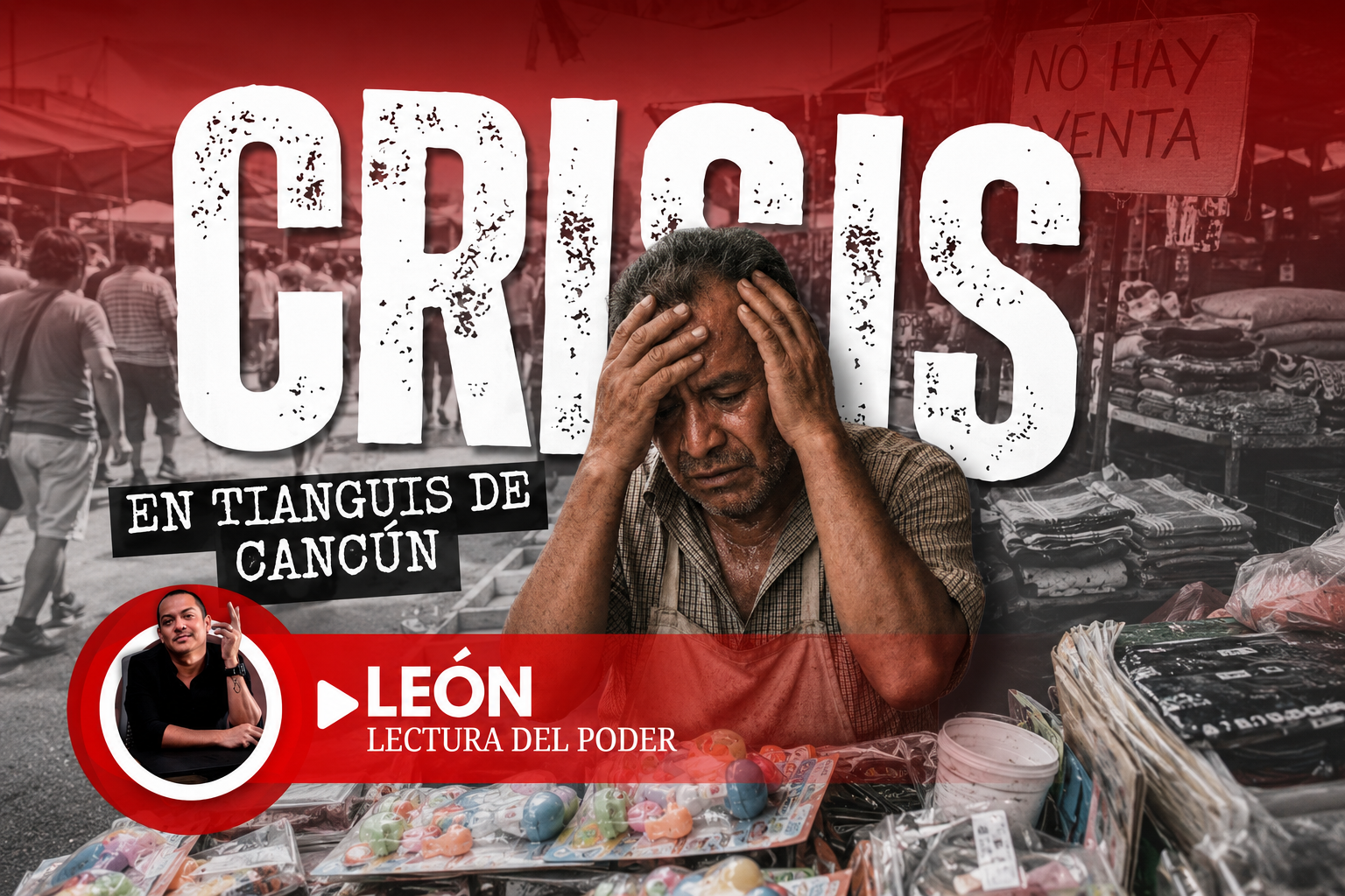 León opina sobre la crisis en tianguis de Cancún.